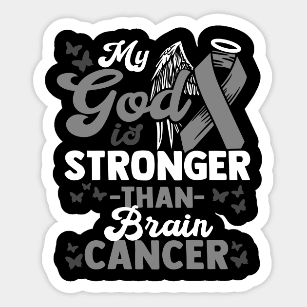 My God is stronger than Brain Cancer Awareness Tee Sticker by biNutz